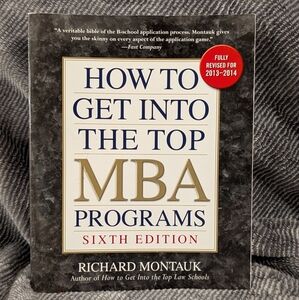 How To Get Into The Top MBA Programs 6th Edition By Richard Montauk
